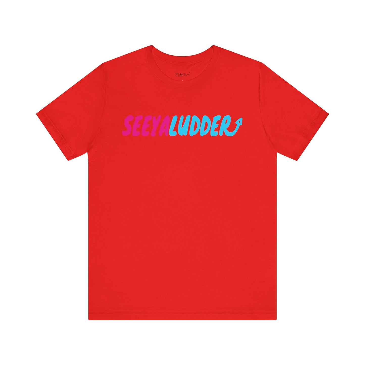 SEEYALUDDER T-shirt (Adults)