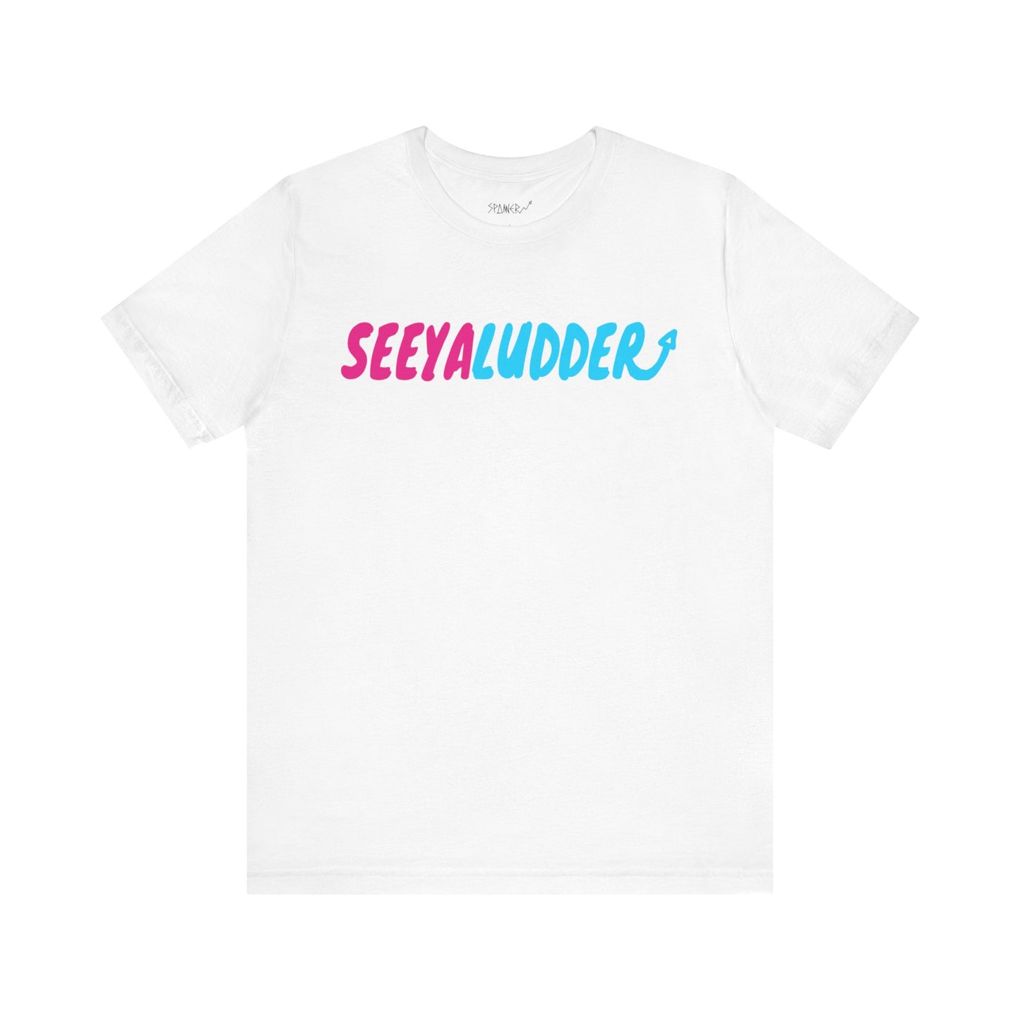 SEEYALUDDER T-shirt (Adults)