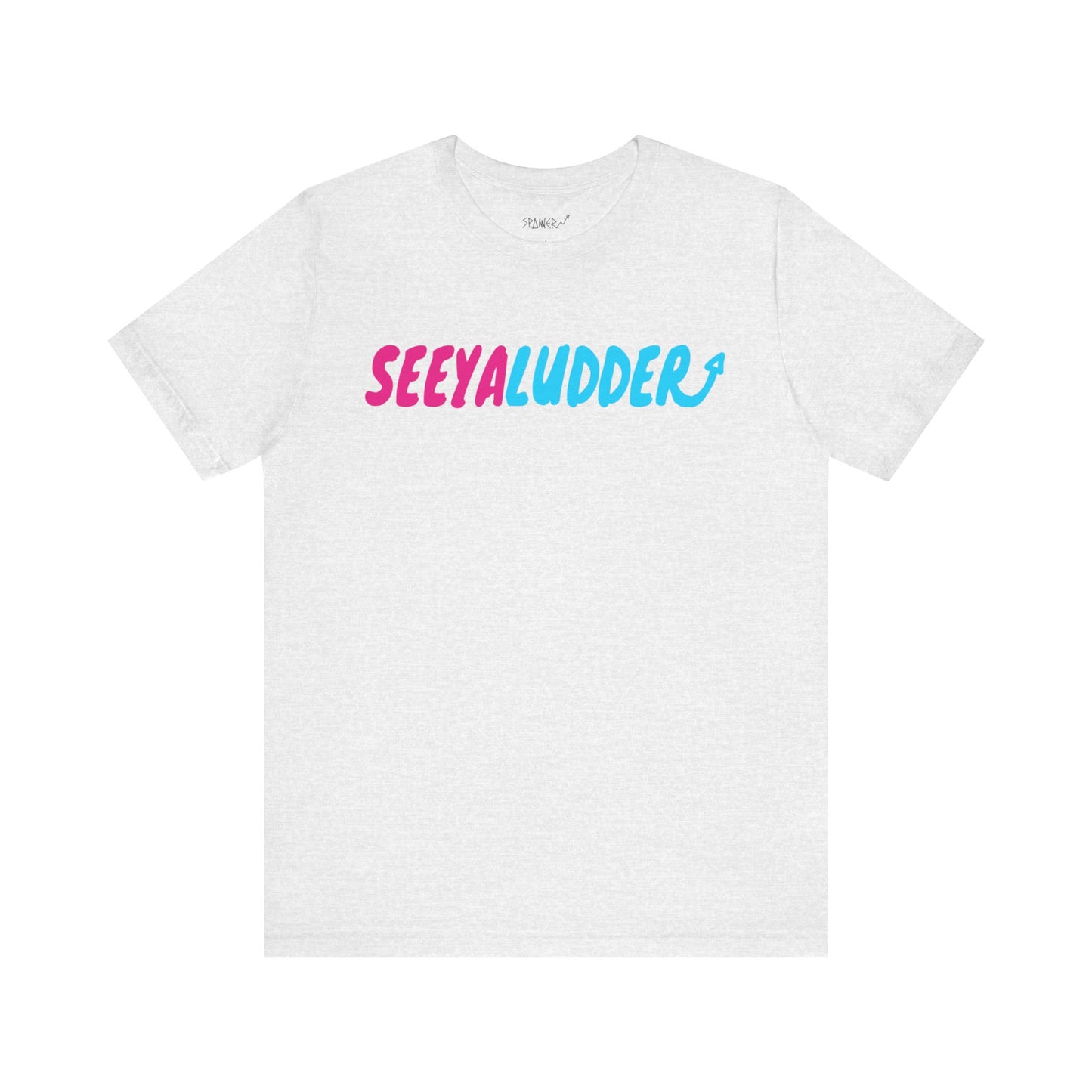 SEEYALUDDER T-shirt (Adults)