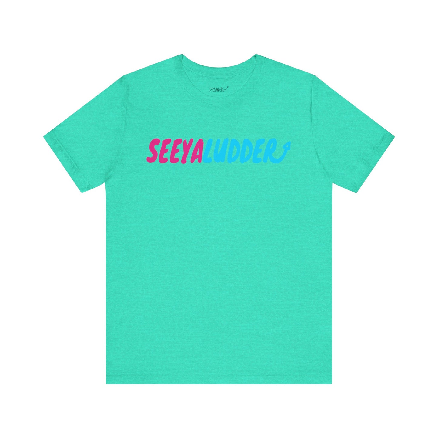 SEEYALUDDER T-shirt (Adults)